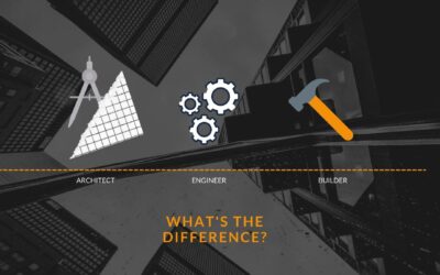 WHAT’S THE DIFFERENCE BETWEEN AN ARCHITECT, ENGINEER, AND BUILDER